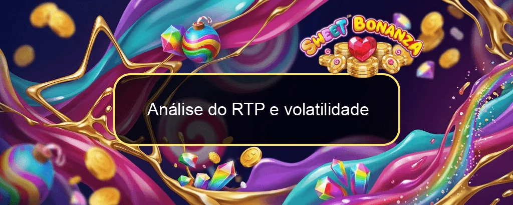 Análise do RTP e volatilidade