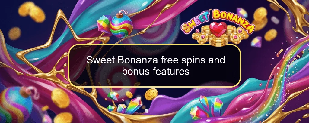 Sweet Bonanza free spins and bonus features