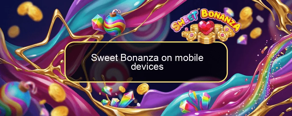 Sweet Bonanza on mobile devices