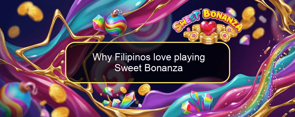 Why Filipinos love playing Sweet Bonanza